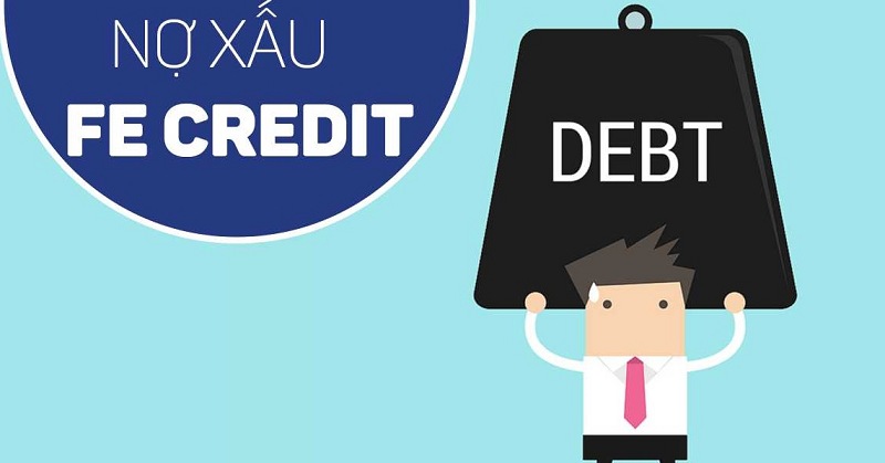 Nợ xấu FE Credit là gì? Cách tra cứu nợ xấu FE Credit nhanh nhất