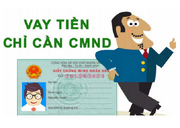 Vay tiền không cần hộ khẩu chỉ cần CMND