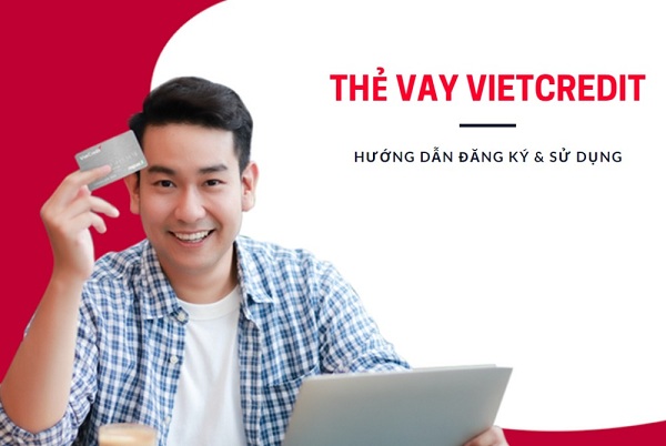 Hướng dẫn cách mở thẻ vay tiền VietCredit