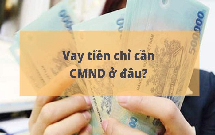 Vay tiền tại Yên Bái có tiền sau 10 phút chỉ với CMND