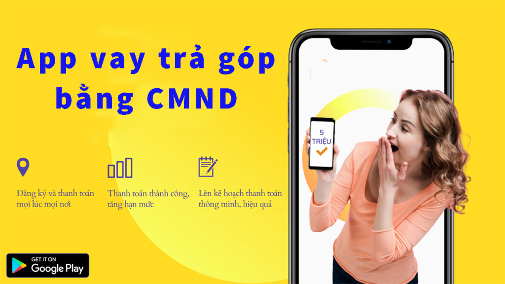 Top 5 App vay tiền trả góp theo tháng chỉ cần CMND uy tín nhất